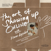 Load image into Gallery viewer, The Art of Showing Up Online:
Content and Storytelling Workshop
(for busy small businesses and makers)